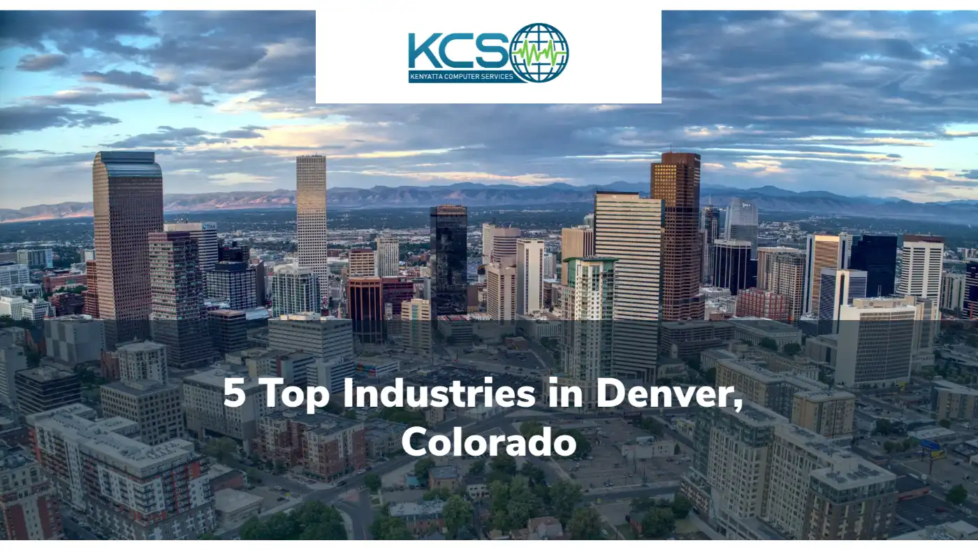 The 5 Top Industries in Denver, Colorado | Kenyatta Computer Services